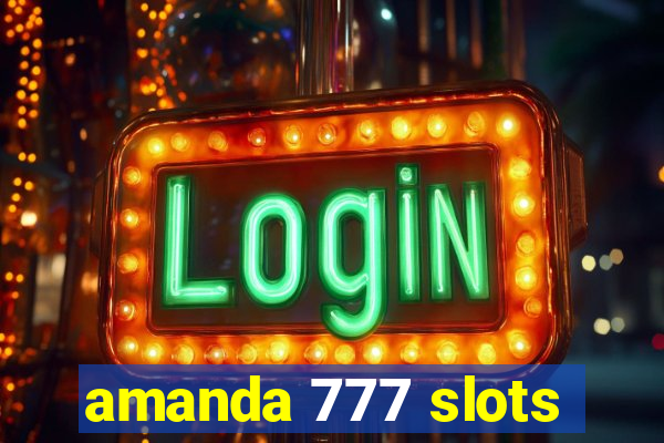 amanda 777 slots